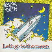 Musical Youth - Let's Go To The Moon