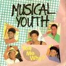7'' - Musical Youth - Tell Me Why ?