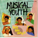 7'' - Musical Youth - Tell Me Why ?