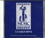Music Together - TAMBOURINE - Music Together - TAMBOURINE