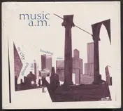 Music A.M. - My City Glittered Like A Breaking Wave