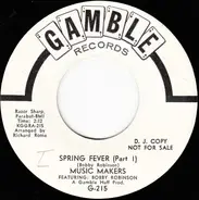 Music Makers Featuring: Bobby Robinson - Spring Fever (Part I)