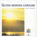 7inch Vinyl Single - Music Makers - Guten Morgen Caroline - Picture Disc