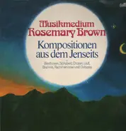 Rosemary Brown - Kompositionen aus dem Jenseits - von Liszt, Chopin, Beethoven, Debussy, Schubert, Schumann, Rachman