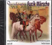 CD - Musikkapelle Des Militärkommandos Kärnten , Sigismund Seidl - Die Schönsten Fucik Märsche