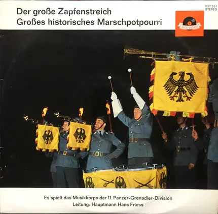 Musikkorps Der 11. Panzer-Grenadier-Division - Der Große Zapfenstreich / Großes Historisches Marschpotpourri