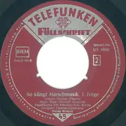 7inch Vinyl Single - Musikkorps Der Schutzpolizei Berlin , Heinz Winkel - So Klingt Marschmusik, 1. Folge