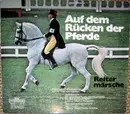 Double LP - Musikkorps Der Schutzpolizei Berlin - Auf Dem Rücken Der Pferde - Reitermärsche - Gatefold