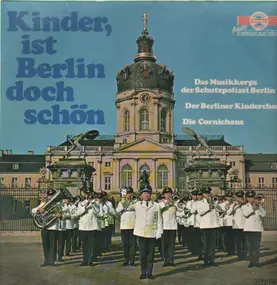 Musikkorps Der Schutzpolizei Berlin - Kinder, Ist Berlin Doch Schön