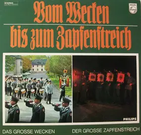 Stabsmusikkorps der Bundeswehr - Vom Wecken Bis Zum Zapfenstreich (Das Grosse Wecken / Der Grosse Zapfenstreich)