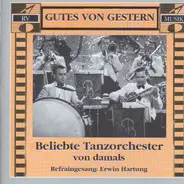 Musikus-Tanzorchester / Tanzorchester Adalbert Lutter / UFA-Tanzorchester a.o. - Beliebte Tanzorchester von damals