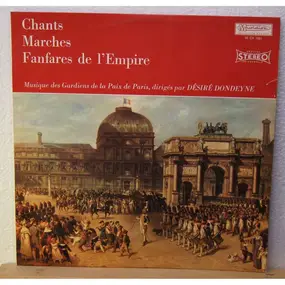 Musique Des Gardiens De La Paix - Chants Marches Fanfares De L'Empire