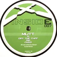 Mutt - Off The Cuff / Over