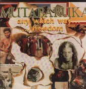 Mutabaruka - Any Which Way ...Freedom