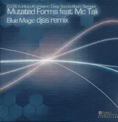Mutated Forms - Blue Magic (DJ SS Remix) / Blue Magic