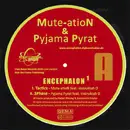 12inch Vinyl Single - Mute-atioN & Pyjama Pyrat - Encephalon ¹