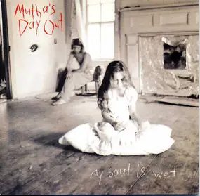 Mutha's Day Out - My Soul Is Wet