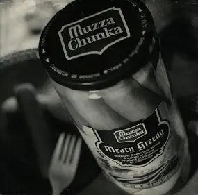 Muzza Chunka - Meaty Greedy