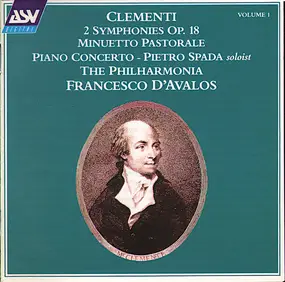 Muzio Clementi - 2 Symphonies Op. 18 / Minuetto Pastorale / Piano Concerto (Volume 1)