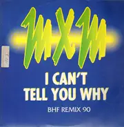 Mxm - I Can't Tell You Why