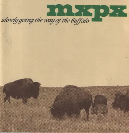 MxPx - Slowly Going the Way of the Buffalo