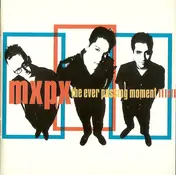 MXPX - The Ever Passing Moment