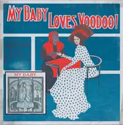 My Baby - Loves Voodoo!