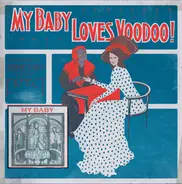 My Baby - Loves Voodoo!