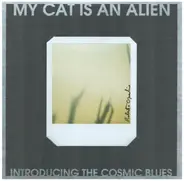 My Cat Is An Alien - Introducing The Cosmic Blues