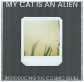 My Cat Is an Alien - Introducing The Cosmic Blues