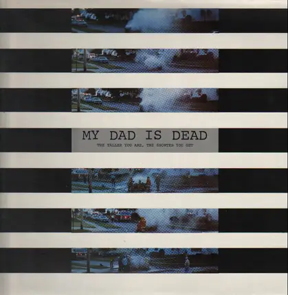 My Dad Is Dead - The Taller You Are, The Shorter You Get