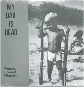 LP - My Dad is Dead - Peace, Love & Murder - Natural / Black Swirl vinyl