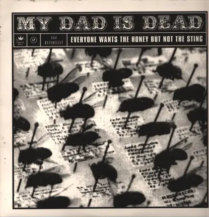 My Dad Is Dead - Everyone Wants the Honey But Not the Sting