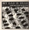 LP - My Dad Is Dead - Everyone Wants The Honey But Not The Sting