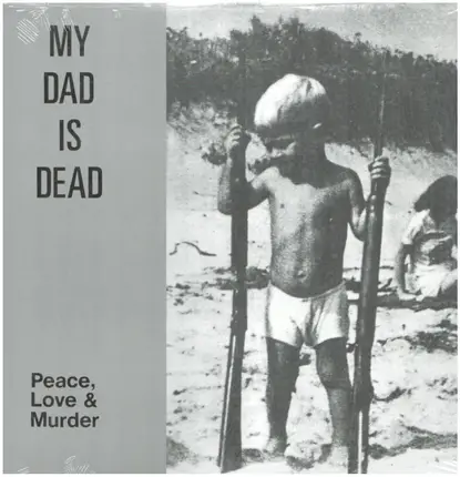 My Dad is Dead - Peace, Love & Murder