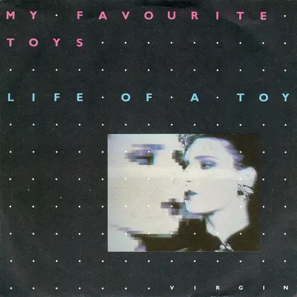 My Favourite Toys - Life Of A Toy