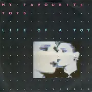 7inch Vinyl Single - My Favourite Toys - Life Of A Toy