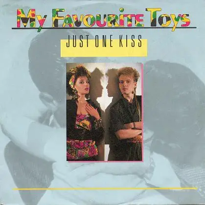 My Favourite Toys - Just One Kiss