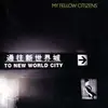 CD - My Fellow Citizens - To New World City