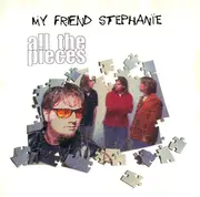 CD - My Friend Stephanie - All The Pieces