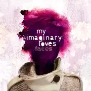 My Imaginary Loves - Faces