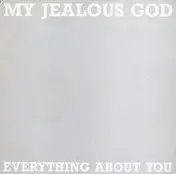 My Jealous God - Everything About You