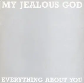 My Jealous God - Everything About You