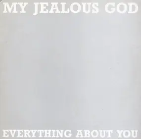 My Jealous God - Everything About You