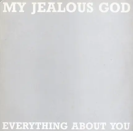 My Jealous God - Everything About You