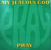 My Jealous God - Pray