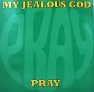 My Jealous God - Pray