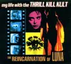 CD - My Life With the Thrill Kill K - The Reincarnation of Luna