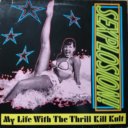 My Life With The Thrill Kill Kult - Sexplosion!