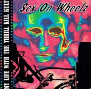 12inch Vinyl Single - My Life With The Thrill Kill Kult - Sex On Wheelz